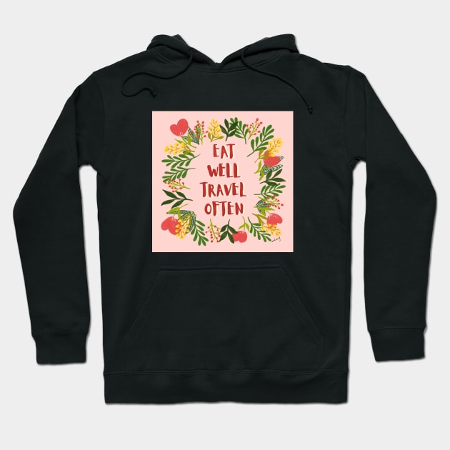 Eat Well Travel Often Spring Pink | Floral Wreath | Quote Hoodie by thewhimsicalrepose